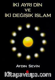 İki Ayrı Din ve İki Değişik İslam