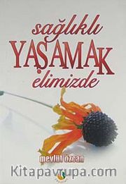 Sağlıklı Yaşamak Elimizde