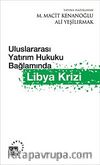 Uluslararası Yatırım Hukuku Bağlamında Libya Krizi