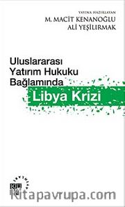 Uluslararası Yatırım Hukuku Bağlamında Libya Krizi