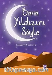 Bana Yıldızını Söyle <br /> Sahabeye Yolculuk