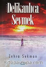 Delikanlıca Sevmek