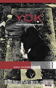 Yok <br /> Bilinmezliğin Gölgesinde Varoluş