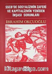 SSCB'de Sosyalizmin Zaferi ve Kapitalizmin Yeniden İnşası Sorunları