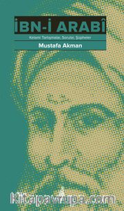 İbn-İ Arabi <br /> Kelami Tartışmalar  Sorular Şüpheler