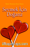 Sevmek İçin Doğarız