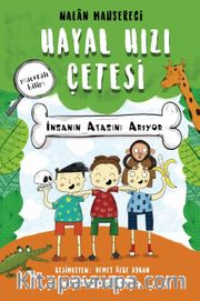 Hayal Hızı Çetesi İnsanın Atasını Arıyor