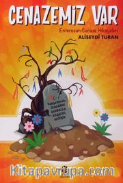 Cenazemiz Var <br /> Enteresan Cenaze Hikayeleri