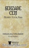 Şehzade Cem (Osmanlıca Tıpkı Basım)