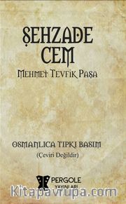 Şehzade Cem (Osmanlıca Tıpkı Basım)