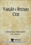 Vakıatı Sultan Cem (Osmanlıca Tıpkı Basım)