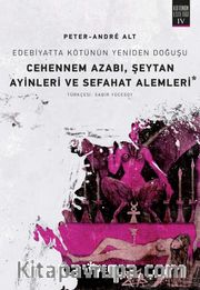 Edebiyatta Kötünün Yeniden Doğuşu <br /> Cehennem Azabı, Şeytan Ayinleri ve Sefahat Alemleri