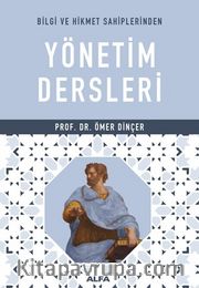 Bilgi ve Hikmet Sahiplerinden Yönetim Dersleri 