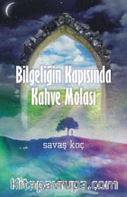 Bilgeliğin Kapısında Kahve Molası