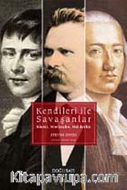 Kendileri ile Savaşanlar <br /> Kleist - Nietzsche - Hölderlin