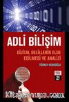 Adli Bilişim & Dijital Delillerin Elde Edilmesi ve Analizi