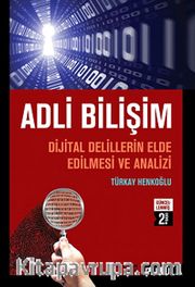 Adli Bilişim <br /> Dijital Delillerin Elde Edilmesi ve Analizi