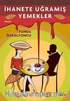 İhanete Uğramış Yemekler