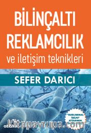 Bilinçaltı Reklamcılık ve İletişim Teknikleri