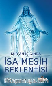 Kur'an Işığında İsa Mesih Beklentisi