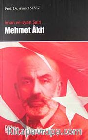 İman ve İsyan Şairi Mehmet Akif