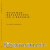 Myanmar: Reflections On A Reverie