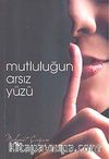 Mutluluğun Arsız Yüzü