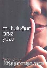 Mutluluğun Arsız Yüzü