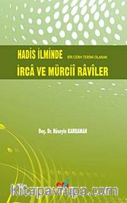 Hadis İlminde Bir Cerh Terimi Olarak İrca ve Mürcii Raviler