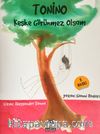 Tonino & Keşke Görünmez Olsam