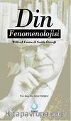 Din Fenomenolojisi & Wilfred Cantwell Smith Örneği