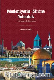 Medeniyetin Şiirine Yolculuk 
