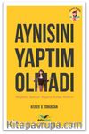 Aynısını Yaptım Olmadı