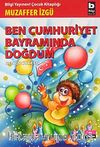 Ben Cumhuriyet Bayramında Doğdum (Ben Çocukken 5)