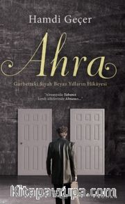 Ahra <br /> Gurbetteki Siyah Beyaz Yılların Hikayesi 