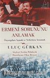 Ermeni Sorununu Anlamak & Önyargıları Aşmak ve Nefretten Arınmak