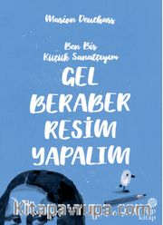 Ben Bir Küçük Sanatçıyım, Gel Beraber Resim Yapalım