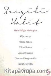 Sevgili Halit <br /> Halit Refiğ'e Mektuplar