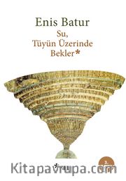 Su, Tüyün Üzerinde Bekler*