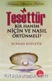 Tesettür <br /> Bir Hanım Niçin ve Nasıl Örtünmeli?