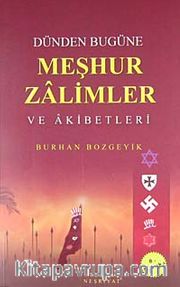 Dünden Bugüne Meşhur Zalimler ve Akıbetleri