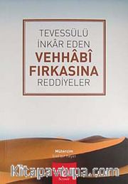 Tevessülü İnkar Eden Vehhabi Fırkasına Reddiyeler