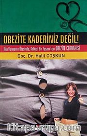 Obezite Kaderiniz Değil! <br /> Kilo Vermenin Ötesinde Kaliteli Bir Yaşam İçin Obezite Cerrahisi