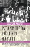 İstanbul'da Eğlence Hayatı & Cumhuriyetten Günümüze