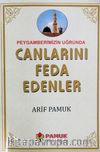 Peygamberimizin Uğruna Canlarını Feda Edenler