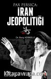 Pax Percia: İran Jeopolitiği