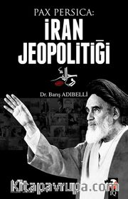 Pax Percia: İran Jeopolitiği