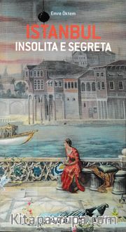 Istanbul Insolita E Segreta