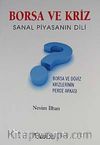 Borsa ve Kriz Sanal Piyasanın Dili & Borsa ve Döviz Krizlerinin Perde Arkası