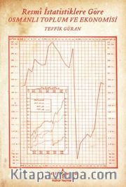 Resmi İstatistiklere Göre Osmanlı Toplum ve Ekonomisi